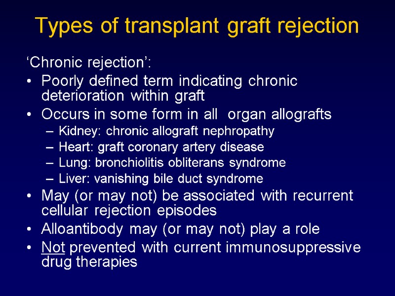 Types of transplant graft rejection ‘Chronic rejection’:  Poorly defined term indicating chronic deterioration